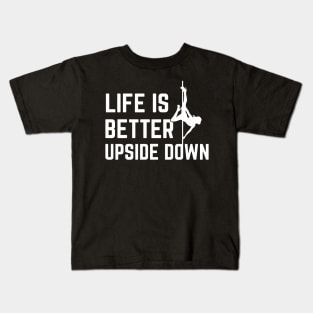 Life Is Better Upside Down Kids T-Shirt